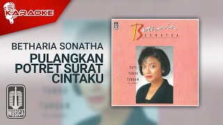 Betharia Sonatha - Pulangkan Potret Surat Cintaku (Official Karaoke Video)