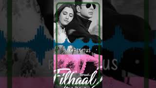 Filhaal 2: Mohabat । RA-STATUS ।whatapp status video। female version song। #femaleversion #fihaal2 🔥