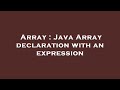 Array : Java Array declaration with an expression