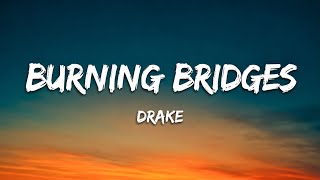 Drake -Burning Bridges (official lyric video) ICEMAN ALBUM
