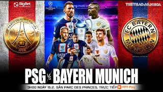 Cúp C1 Champions League | PSG - Bayern Munich (3h ngày 15/2) trực tiếp FPT Play | NHẬN ĐỊNH BÓNG ĐÁ