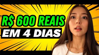COMO FAZER R$600,00 REAIS EM 4 DIAS | RENDA EXTRA