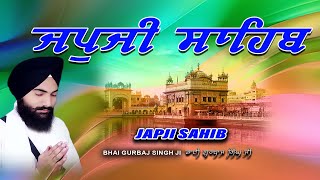 Japji Sahib | Jap Ji Sahib | Nitnem | ਜਪੁਜੀ ਸਾਹਿਬ | ਜਪੁ ਜੀ ਸਾਹਿਬ | Bhai Gurbaj Singh Ji #japjisahib