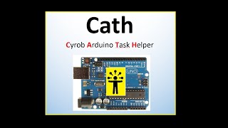 Cyrob : Cath, mini systéme multitâche open source pour Arduino