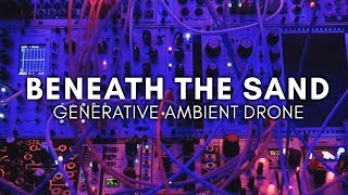 'Beneath the Sand' Generative Ambient Drone (E370)