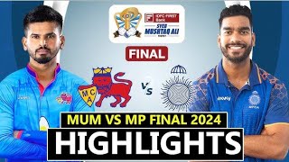 SMAT Final 2024, Mumbai vs madhya pardesh Syed mushtak ali trophy final highlights today, Mum vs Mp