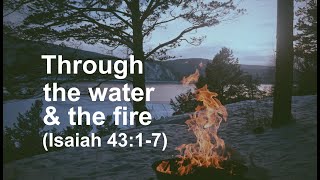 Through Water and Fire: Sermon on Isaiah 43:1-7