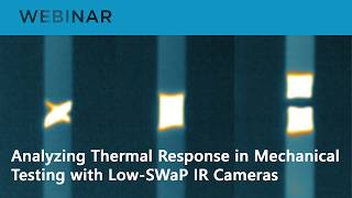 Analyzing Thermal Response in Mechanical Testing with Low-SWaP IR Cameras