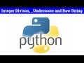 integer division in python | floor division in python | underscore in python | raw string python