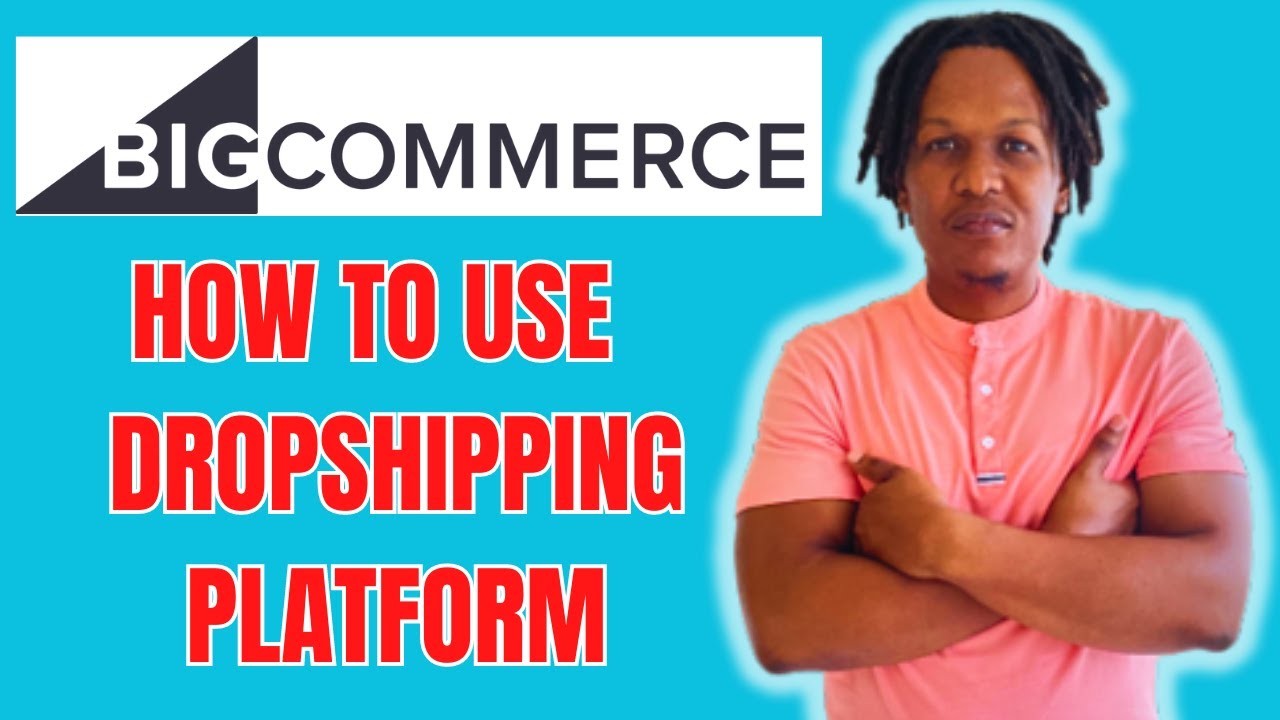 How To Use Bigcommerce Dropshipping Platform Youtube