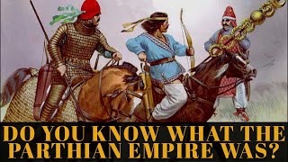 #shorts  DO YOU KNOW WHAT THE PARTHIAN EMPIRE WAS?