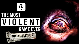 Manhunt 2 - The Most Violent Game Ever Made!