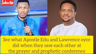 See what Apostle Edu and Lawrence oyor did when they saw each other at the prayer and prophetic