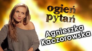 Agnieszka Kaczorowska - Ogień pytań