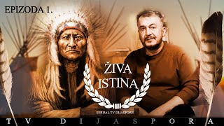 ZIVA ISTINA / TV DIJASPORA / PRVA EPIZODA