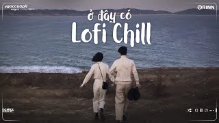 Như Anh Đã Thấy Em Lofi - Những Bản Lofi Việt Nhẹ Nhàng Cực Chill- Nhạc Lofi TikTok Buồn Hay 2022