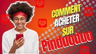 comment acheter sur pinduoduo en 2024 ?