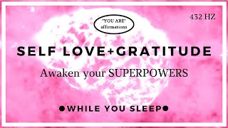You Are Affirmations - Self Love and Gratitude (While You Sleep)
