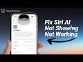 iOS 27 Siri AI Not Showing / Not Working - How to Get New iOS 27 Siri AI on iPhone