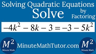 Solve -4k^2-8k-3=-3-5k^2 by factoring
