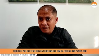 SHIBUN KI MAT SAHTENG KIBA KA SENG KAN RAH SHA KA SORKAR BAN PYNURLONG