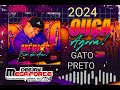 GATO PRETO  NOVO CD 2O24 OUÇA AGORA #DJ MEGA FORTE CDS 🎶 💥