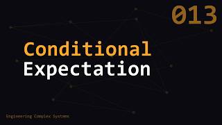 Conditional Expectation | Engineering Complex Systems | ECS013