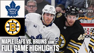 1st Round: Toronto Maple Leafs vs. Boston Bruins Game 2 | Full Game Highlights