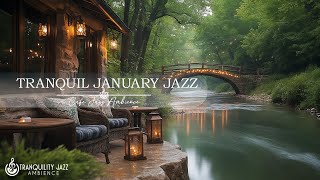 Tranquil January Jazz | Outdoor Cafe Space In Peaceful Riverside With Gentle Jazz To Relax And Fo...