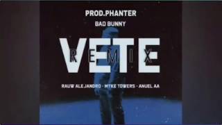 Bad Bunny - Vete Remix Rauw Alejandro, Mike Tower, Anuel AA