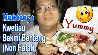 Mukbang : Kwetiau Bakmi Benteng (Non Halal)