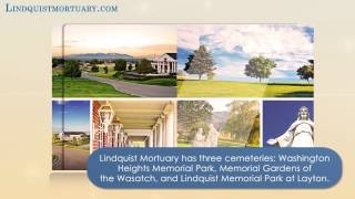 Lindquist Mortuaries / Cemeteries | Full Funeral Service Assistance in Utah