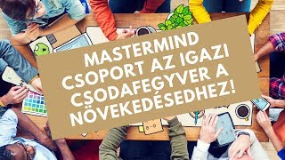 🥇 Siker titka: Mastermind csoport az igazi csodafegyver a növekedésedhez!