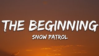 Snow Patrol - The Beginning (Lyrics)