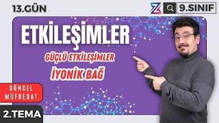 İyonik Bağ Nasıl Oluşur? + PDF 📌 9. SINIF KİMYA YENİ MÜFREDAT 2025 📌2. TEMA GÜN 13