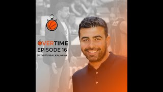 OverTime - Episode 16 - Interview with Faissal Kalaawi