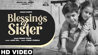 GAGAN KOKRI : Blessings Of Sister (Official Video) | New Punjabi Song 2020 / 2021 | Blue Records