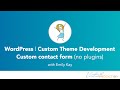 Build a Custom WordPress Contact Form (No Plugins!) | Block Theme + PHP Tutorial
