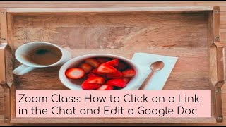 Open a Link and Type in a Doc during a Zoom Class