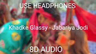 Khadke Glassy (🎧8D AUDIO🎧) - Jabariya Jodi | Yo Yo Honey Singh, Ashok M, Jyotica T | Tanish K