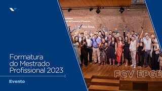 FGV EPGE | Formatura do Mestrado Profissional 2023