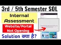 SOL Internal Assessment Portal Not Opening Problem Solution | Sol 3/5 Sem internal Assessment 2024