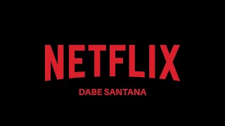 DABE SANTANA - NETFLIX