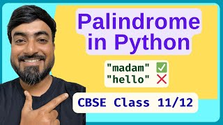 Palindrome String in Python | Python for Beginners | CBSE Class 11 & 12