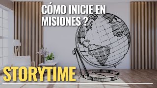 StoryTime ¿Cómo inicie en misiones?