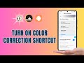 How to Turn on the Color Correction Shortcut on Android