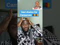 God's Choice for Cameroon election 2023 Prophecy