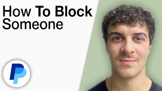 How To Block Someone on PayPal [2025 Full Guide]