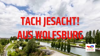 Tach Jesacht! aus Wolfsburg