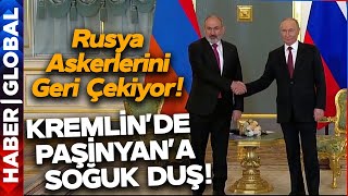 Kremlin'de Putin Paşinyan'la Görüştü! Rusya'dan Flaş Ermenistan Kararı!